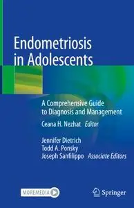 Endometriosis in Adolescents: A Comprehensive Guide to Diagnosis and Management