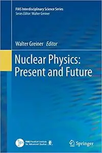 Nuclear Physics: Present and Future
