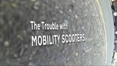 The Trouble with Mobility Scooters (2014)