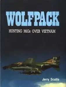 Wolfpack: Hunting MiGs Over Vietnam (Repost)