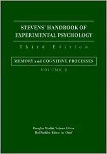 Stevens' Handbook of Experimental Psychology, Volume 2: Memory and Cognitive Processes, Volume 2