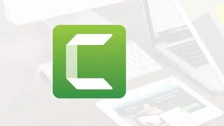 Camtasia Mastery for Camtasia 2020, 2019, 2018, and v9