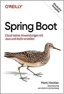 Spring Boot: Cloud-native Anwendungen mit Java und Kotlin erstellen