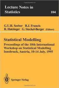 Statistical Modelling: Proceedings of the 10th International Workshop on Statistical Modelling Innsbruck by Gilg Seeber