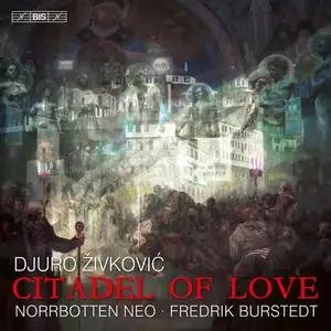 Norrbotten NEO & Fredrik Burstedt - Djuro Živković: Citadel of Love (2023)