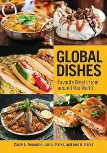 Global Dishes: Favorite Meals from around the World