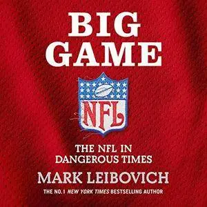 Big Game: The NFL in Dangerous Times [Audiobook]