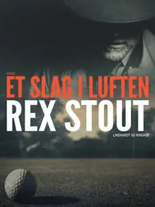 «Et slag i luften» by Rex Stout