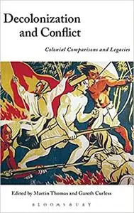 Decolonization and Conflict: Colonial Comparisons and Legacies