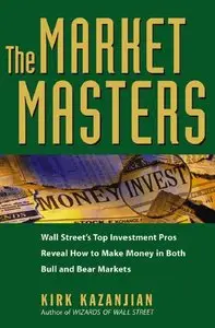Market Masters: Wall Street's Top Investment Pros Reveal How to Make Money in Both Bull and Bear Markets {Repost}