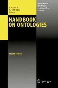 Handbook on Ontologies (International Handbooks on Information Systems) (repost)