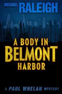 «A Body in Belmont Harbor» by Michael Raleigh