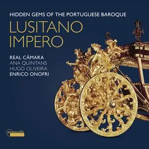 Real Câmara, Enrico Onofri, Ana Quintans & Hugo Oliveira - Lusitano Impero: Hidden Gems of the Portuguese Baroque (2023)