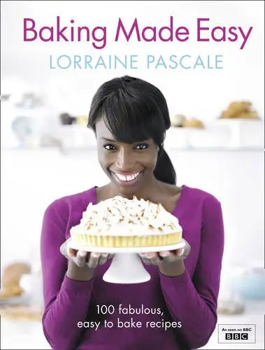 Lorraine Pascale - Baking Made Easy