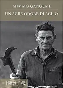 Mimmo Gangemi - Un acre odore di aglio