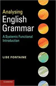 Analysing English Grammar: A Systemic Functional Introduction