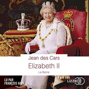 Jean des Cars, "Elizabeth II, La reine"