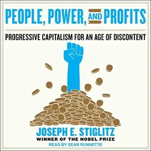 People, Power, and Profits: Progressive Capitalism for an Age of Discontent [Audiobook] (Repost)