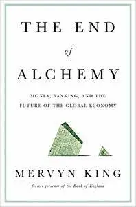 The End of Alchemy: Money, Banking, and the Future of the Global Economy