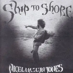Nigel Mazlyn Jones - Ship to Shore (1976) {Kissing Spell KSCD942 rel 2002}