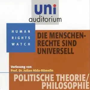 «Uni Auditorium - Politische Theorie/Philosophie: Die Menschenrechte sind universell» by Julian Nida-Rümelin