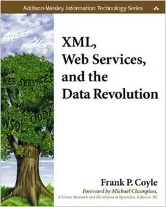 XML, Web Services, and the Data Revolution by Frank Coyle [Repost]