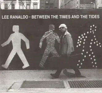 Lee Ranaldo - Between The Times And The Tides (2012) {Matador OLE-980-2}