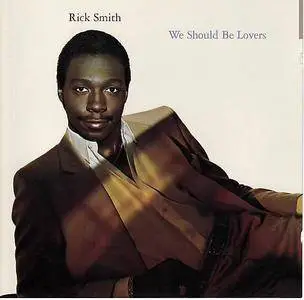 Rick Smith - We Should Be Lovers (1982) [2006]