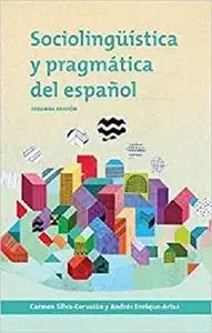 Sociolingüística y pragmática del español (Georgetown Studies in Spanish Linguistics) [Repost]