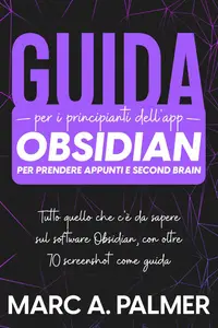 Guida per i principianti dell'app Obsidian per prendere appunti e Second Brain - Marc A. Palmer