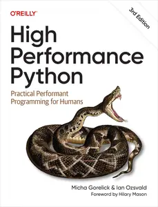 High Performance Python: Practical Performant Programming for Humans, 3rd Edition