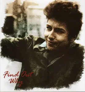Bob Dylan - Find Out Why (2007)