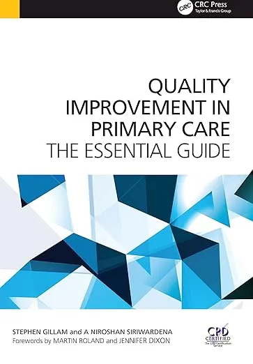 Quality Improvement in Primary Care: The Essential Guide