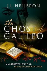 The Ghost of Galileo: In a forgotten painting from the English Civil War