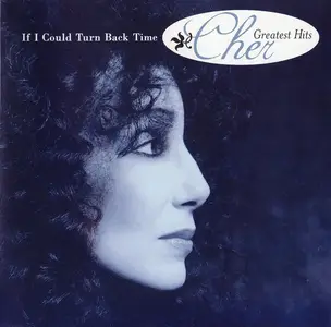 Cher - If I Could Turn Back Time: Cher's Greatest Hits (1999)