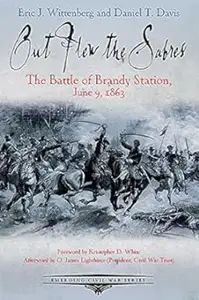 Out Flew the Sabres: The Battle of Brandy Station, June 9, 1863 (Emerging Civil War Series)