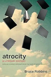 Atrocity: A Literary History