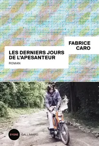 Fabrice Caro, "Les derniers jours de l'apesanteur"