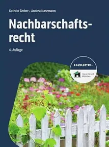 Nachbarschaftsrecht, 4. Auflage