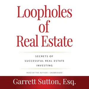 Loopholes of Real Estate, 4th Edition: Secrets of Successful Real Estate Investing