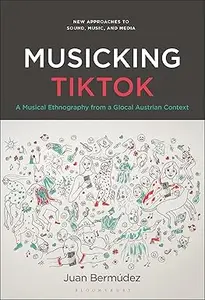 Musicking TikTok: A Musical Ethnography from a Glocal Austrian Context