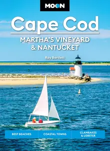Moon Cape Cod, Martha's Vineyard & Nantucket: Best Beaches, Coastal Towns
