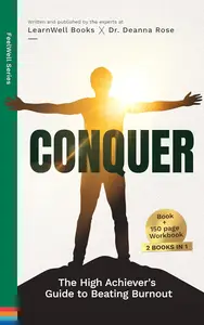 Conquer: The High Achiever's Guide To Beating Burnout