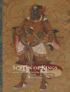 Screen of Kings: Royal Art and Power in Ming China