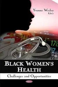 Black Women's Health: Challenges and Opportunities