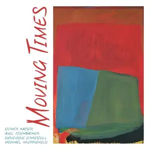 Esther Kaiser & Axel Fischbacher - Moving Times (2025)