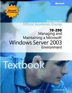 Managing and Maintaining a Microsoft Windows Server 2003 Environment