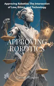 Approving Robotics: The Intersection of Law, Ethics, and Technology: MACHINE INTELLIGENCE