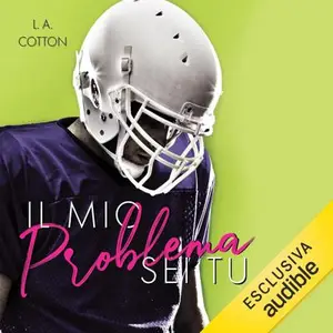 «Il mio problema sei tu: Rixon Raiders, Vol. 1» by L. A. Cotton