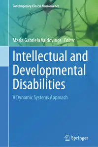 Intellectual and Developmental Disabilities: A Dynamic Systems Approach (Contemporary Clinical Neuroscience)
